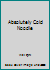 Absolutely Cold Noodle 7501941823 Book Cover