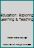 Education: Exploring Learning & Teaching 0558091334 Book Cover