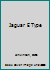 Jaguar E-Type: 3.8 & 4.2. 6-Cylinder; 5.3 V12 185532881X Book Cover