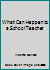 What Can Happen to a School Teacher B005652I68 Book Cover