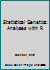 Statistical Genetics: Analyses with R 1138305197 Book Cover