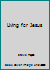 Living for Jesus 087239459X Book Cover
