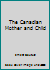 The Canadian Mother and Child B000I1VPOG Book Cover