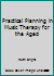 Practical Planning in Music Therapy for the Aged 0941814009 Book Cover