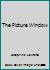 The Picture Window B0027VFTTC Book Cover