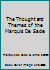 The Thought and Themes of the Marquis De Sade B002C47U82 Book Cover