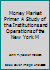 Money Market Primer A Study of the Institutions and Operations of the New York M B001NHEL4K Book Cover