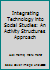 Integrating Technology into Social Studies: An Activity Structures Approach 0131992678 Book Cover