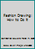 Fashion Drawing: How to Do it B002CT9JG8 Book Cover