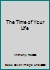 The Time of Your Life B000OU7M20 Book Cover