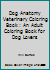 Dog Anatomy Veterinary Coloring Book: An Adult Coloring Book for Dog Lovers 1980446792 Book Cover