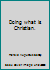 Doing what is Christian. B007T2W2B2 Book Cover