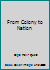 From Colony to Nation B009SHL8HA Book Cover