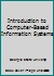 Introduction to Computer-Based Information Systems 1418810177 Book Cover