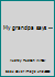 My grandpa says -- 1880218232 Book Cover