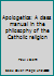 Apologetics: A class manual in the philosophy of the Catholic religion B000881BDY Book Cover