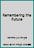 Remembering the Future 1578733391 Book Cover