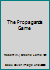 The Propaganda Game B00AM4UI2Y Book Cover