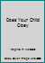 Does Your Child Obey B001JQ6OWM Book Cover