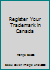 Register Your Trademark in Canada 0889088918 Book Cover