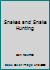 Snakes and Snake Hunting B0000CJU7Z Book Cover