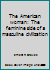 The American woman;: The feminine side of a masculine civilization (American women: images and realities) B0006ANSVM Book Cover