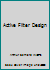 Active Filter Design (Modern frontiers in applied science) 0890060444 Book Cover