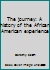 The Journey: A History of the African American Experience 0787236160 Book Cover