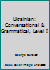 Ukrainian: Conversational & Grammatical, Level I B071VJN2XL Book Cover