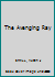 The Avenging Ray B075TVYPRR Book Cover