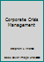 Corporate Crisis Management 0894332163 Book Cover