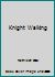 Knight Walking B004BIHDE8 Book Cover