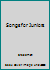 Songs for Juniors B001G8NXW2 Book Cover