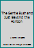 The Gentle Bush and Just Beyond the Horizon B001PNV5EG Book Cover