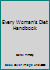 Every Woman's Diet Handbook B000E1FZVY Book Cover