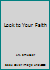 Look to your faith B0007FGINQ Book Cover