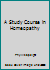 A Study Course in Homeopathy B002JYOYXO Book Cover