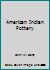 American Indian Pottery 0317550306 Book Cover