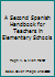 A Second Spanish Handbook for Teachers in Elementary Schools B0017YSERO Book Cover