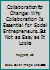 Collaboration for Change: Why Collaboration is Essential for Social Entrepreneurs...But Not as Easy as It Looks 0230119395 Book Cover