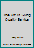 The Art of Giving Quality Service B000R90RDO Book Cover