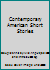 Contemporary American Short Stories Eudora Welty - Ralph Ellison - John Updike - Philip Roth - Flannery O'Connor - James Baldwin - John Cheever - Delmore Schwartz - and Others. B005F65RRA Book Cover