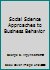 Social Science Approaches to Business Behavior B000IROXRG Book Cover