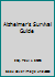 Alzheimer's Survival Guide 0979586402 Book Cover