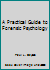 A Practical Guide to Forensic Psychology 1568216688 Book Cover