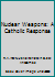 Nuclear Weapons: A Catholic Response B000GM6PL0 Book Cover