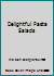 Delightful Pasta Salads B000HUE0EU Book Cover