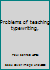 Problems of teaching typewriting, B00085VTAW Book Cover