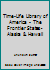 Time-Life Library of America - The Frontier States - Alaska & Hawaii B001Y0ID8G Book Cover