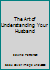 The Art of Understanding Your Husband 1892912201 Book Cover